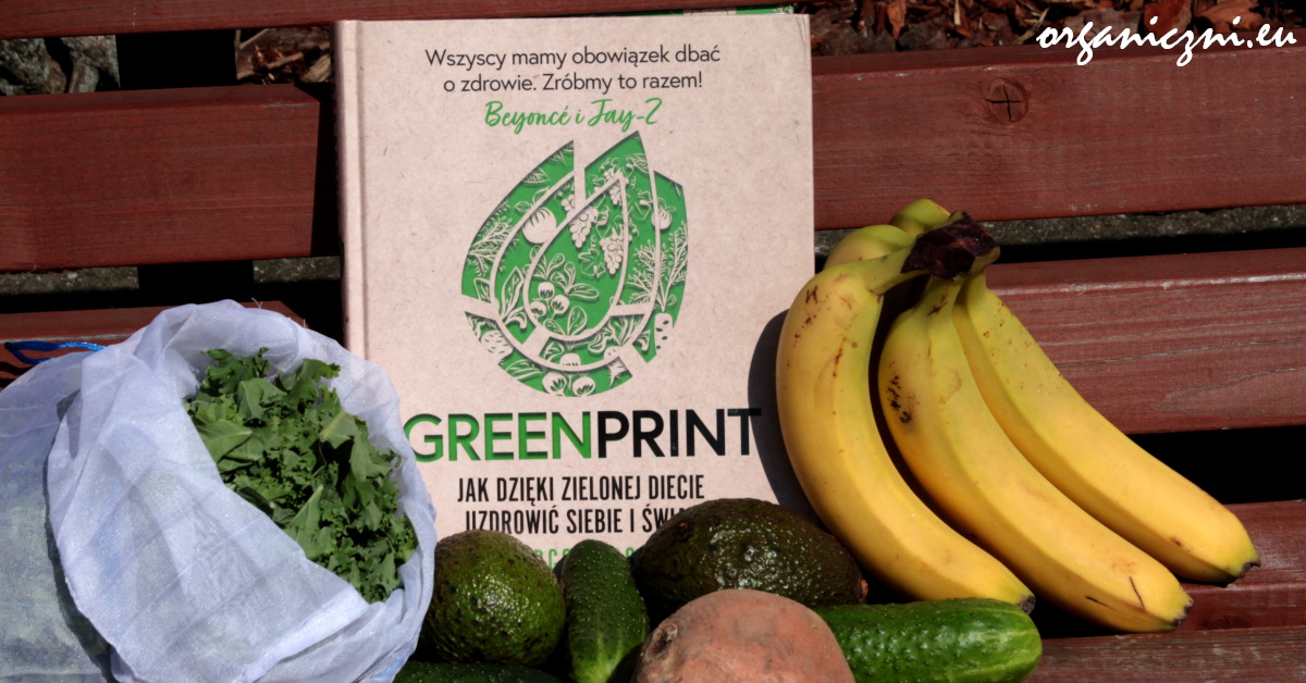 „Greenprint. Jak dzięki zielonej diecie uzdrowić siebie i świat”